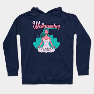 Its Wednesday Wellness day Hoodie